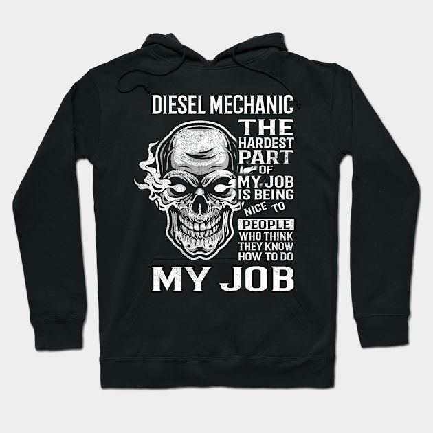 Diesel Mechanic T Shirt - The Hardest Part Gift 2 Item Tee Hoodie by candicekeely6155